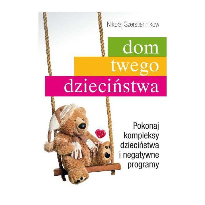 Dom twego dzieciństwa