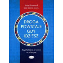 Droga powstaje, gdy idziesz. Psychologia procesu