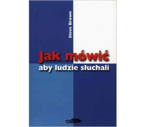 Jak mówić aby ludzie słuchali