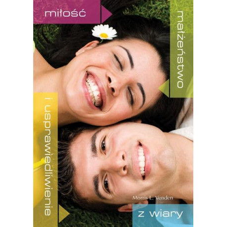 Miłość, małżeństwo i usprawiedliwienie z wiary