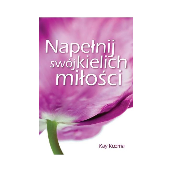 Napełnij swój kielich miłości