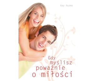 Gdy myślisz poważnie o miłości