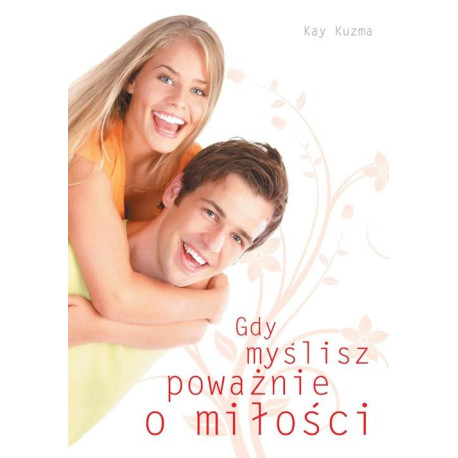 Gdy myślisz poważnie o miłości