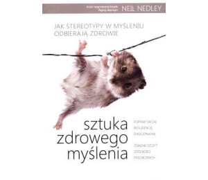 Sztuka zdrowego myślenia