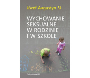Wychowanie seksualne w rodzinie i w szkole