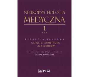 Neuropsychologia medyczna. Tom 1