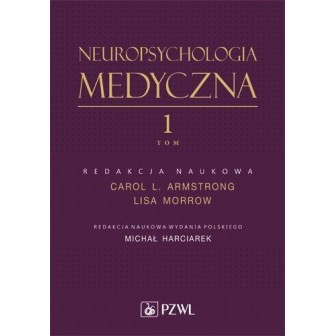 Neuropsychologia medyczna. Tom 1