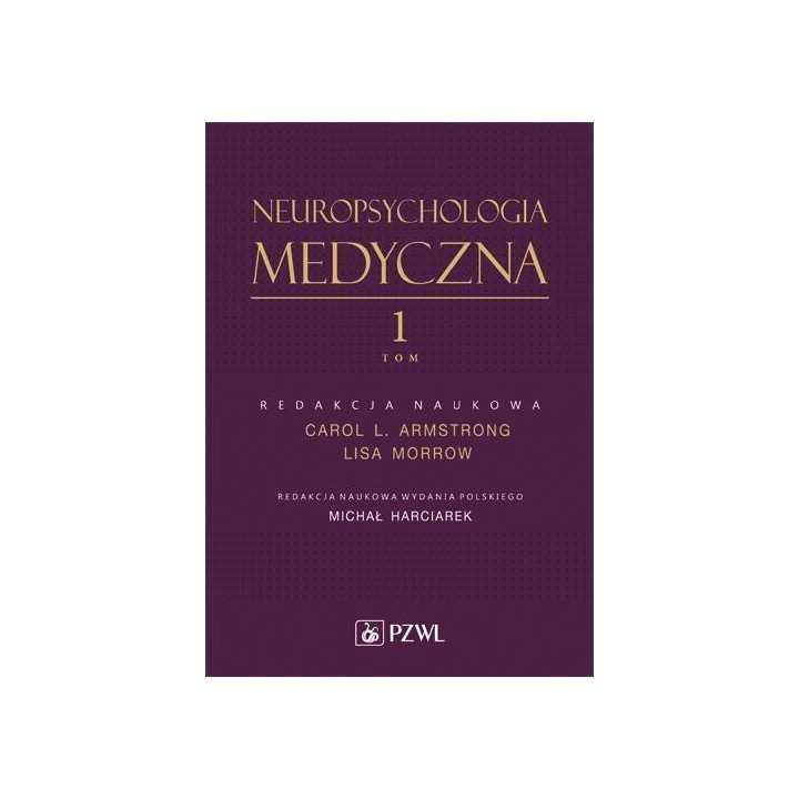 Neuropsychologia medyczna. Tom 1