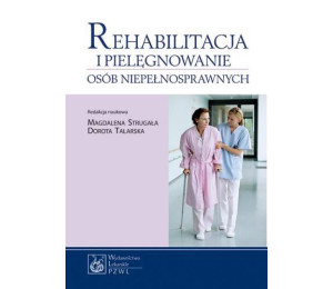 Rehabilitacja i pielęgnowanie osób niepełnosprawn.