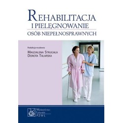 Rehabilitacja i pielęgnowanie osób niepełnosprawn.