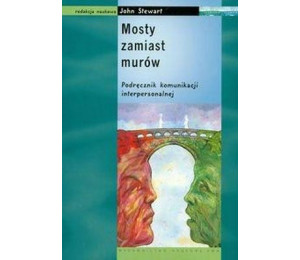 Mosty zamiast murów. Podręcznik komunikacji inter.