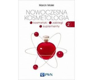 Nowoczesna kosmetologia T.2 Kosmetyki, zabiegi...