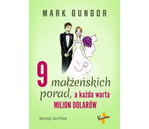 9 małżeńskich porad, a każda warta milion dolarów