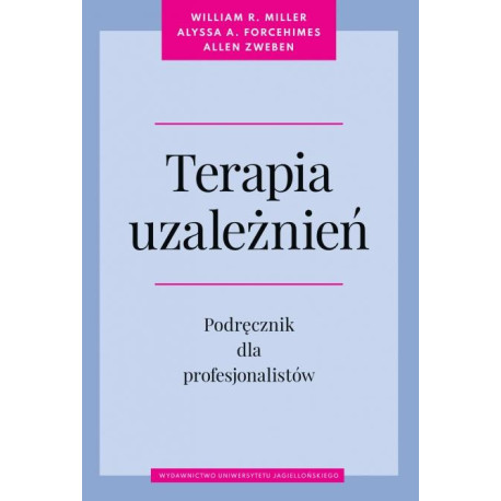 Terapia uzależnień. Podręcz. dla profesjonalistów