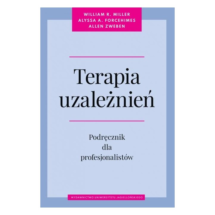 Terapia uzależnień. Podręcz. dla profesjonalistów
