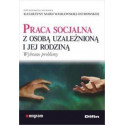 Praca socjalna z osobą uzależnioną i jej rodziną