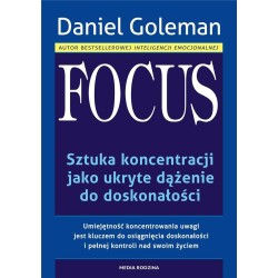 Focus. Sztuka koncentracji jako ukryte dążenie...