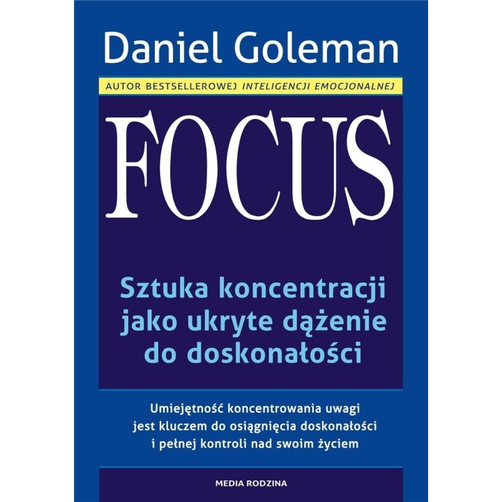 Focus. Sztuka koncentracji jako ukryte dążenie...
