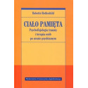 Ciało pamięta. Psychofizjologia traumy i terapia..