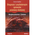 Diagnoza i psychoterapia sprawców przemocy domowej