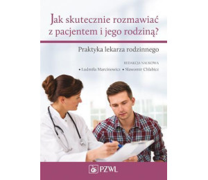 Jak skutecznie rozmawiać z pacjentem i jego..