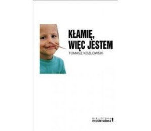 Kłamię, więc jestem