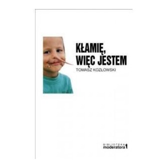Kłamię, więc jestem