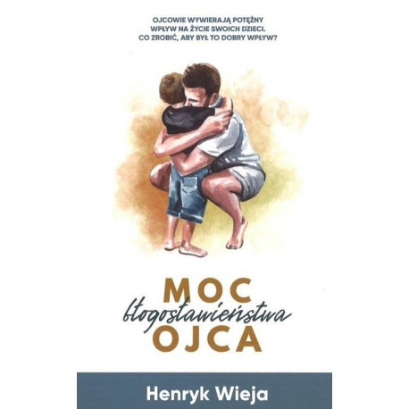 Moc błogosławieństwa ojca