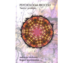 Psychologia procesu. Teoria i praktyka