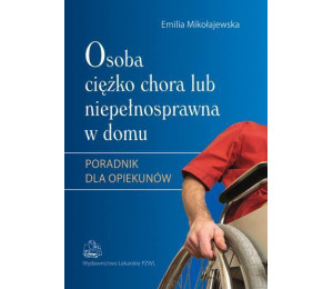Osoba ciężko chora lub niepełnosprawna... w.2013