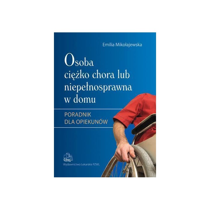 Osoba ciężko chora lub niepełnosprawna... w.2013