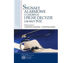 Sygnały alarmowe u chorych i pilne decyzje lekarzy