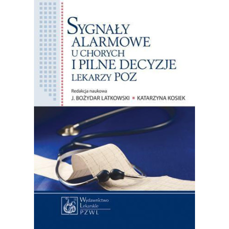Sygnały alarmowe u chorych i pilne decyzje lekarzy