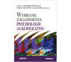 Wybrane zagadnienia psychologii alkoholizmu