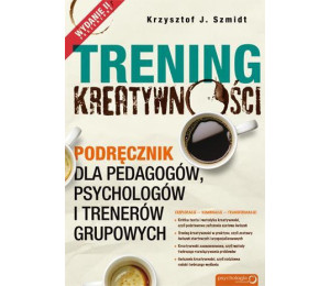 Trening kreatywności. Podręcznik dla pedagogów...