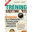 Trening kreatywności. Podręcznik dla pedagogów...