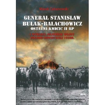 Generał Stanisław Bułak-Bałachowicz...