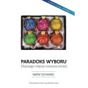 Paradoks wyboru. Dlaczego więcej oznacza mniej