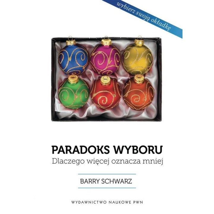 Paradoks wyboru. Dlaczego więcej oznacza mniej