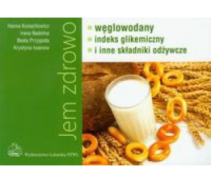 Jem zdrowo węglowodany indeks gikemiczny i inne...