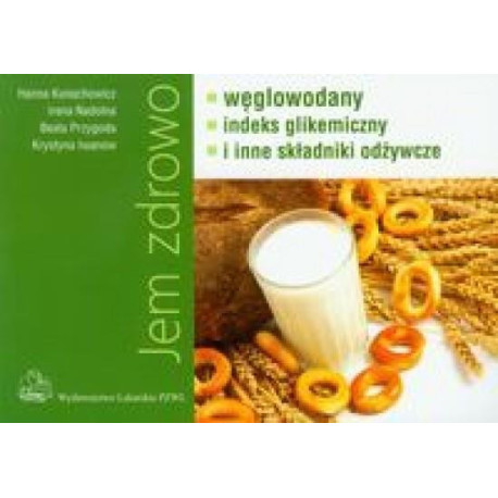 Jem zdrowo węglowodany indeks gikemiczny i inne...
