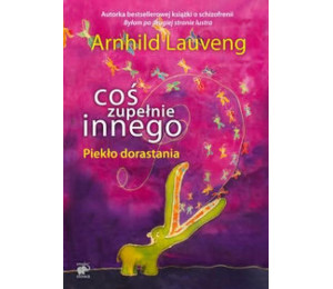 Coś zupełnie innego. Piekło dorastania
