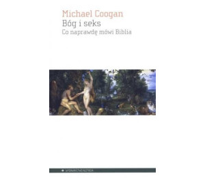 Bóg i seks. Co naprawdę mówi Biblia