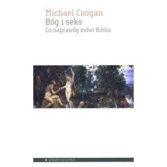 Bóg i seks. Co naprawdę mówi Biblia