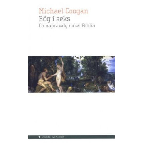 Bóg i seks. Co naprawdę mówi Biblia