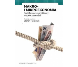 Makro i mikroekonomia. Podstawowe problemy..