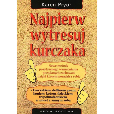 Najpierw wytresuj kurczaka