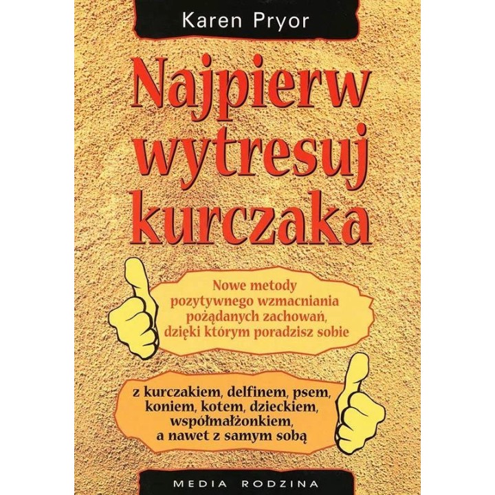 Najpierw wytresuj kurczaka