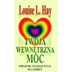 Twoja wewnętrzna moc. Poradnik udanego życia...