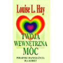 Twoja wewnętrzna moc. Poradnik udanego życia...
